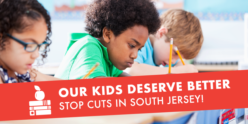 STOP Education Cuts in South Jersey!